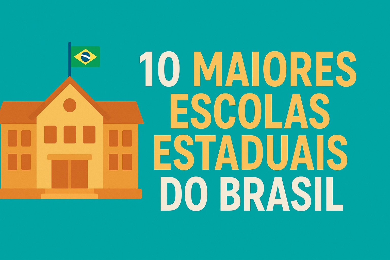 Ilustração de uma escola pública com bandeira do Brasil e título "10 Maiores Escolas Estaduais do Brasil"