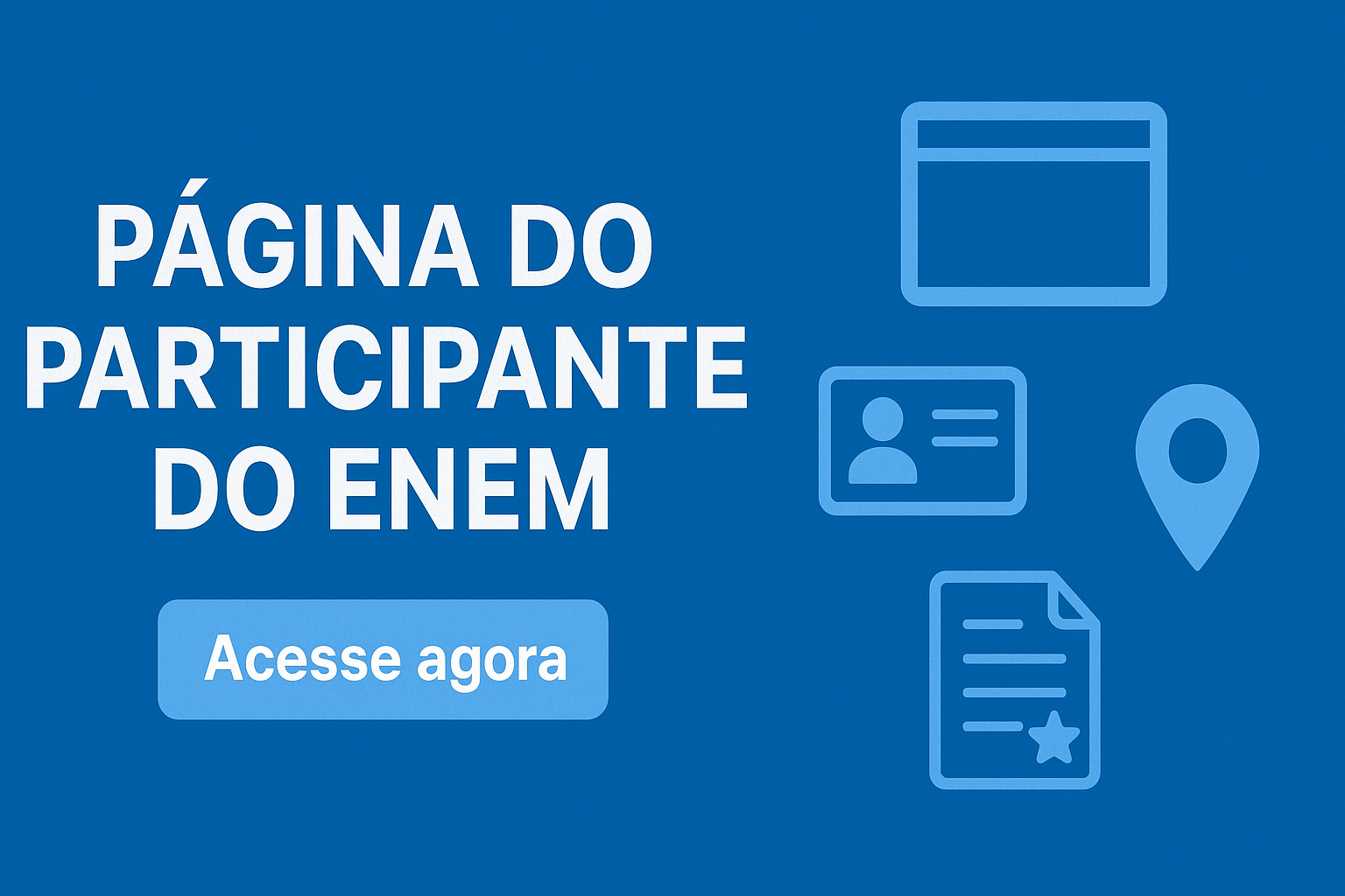 Imagem ilustrativa com o título “Página do Participante do Enem” sobre fundo azul, com ícones de navegador, documento, localização e identidade.